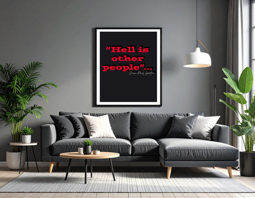 "Hell is other people" - Printed quote - Jean-Paul Sartre
