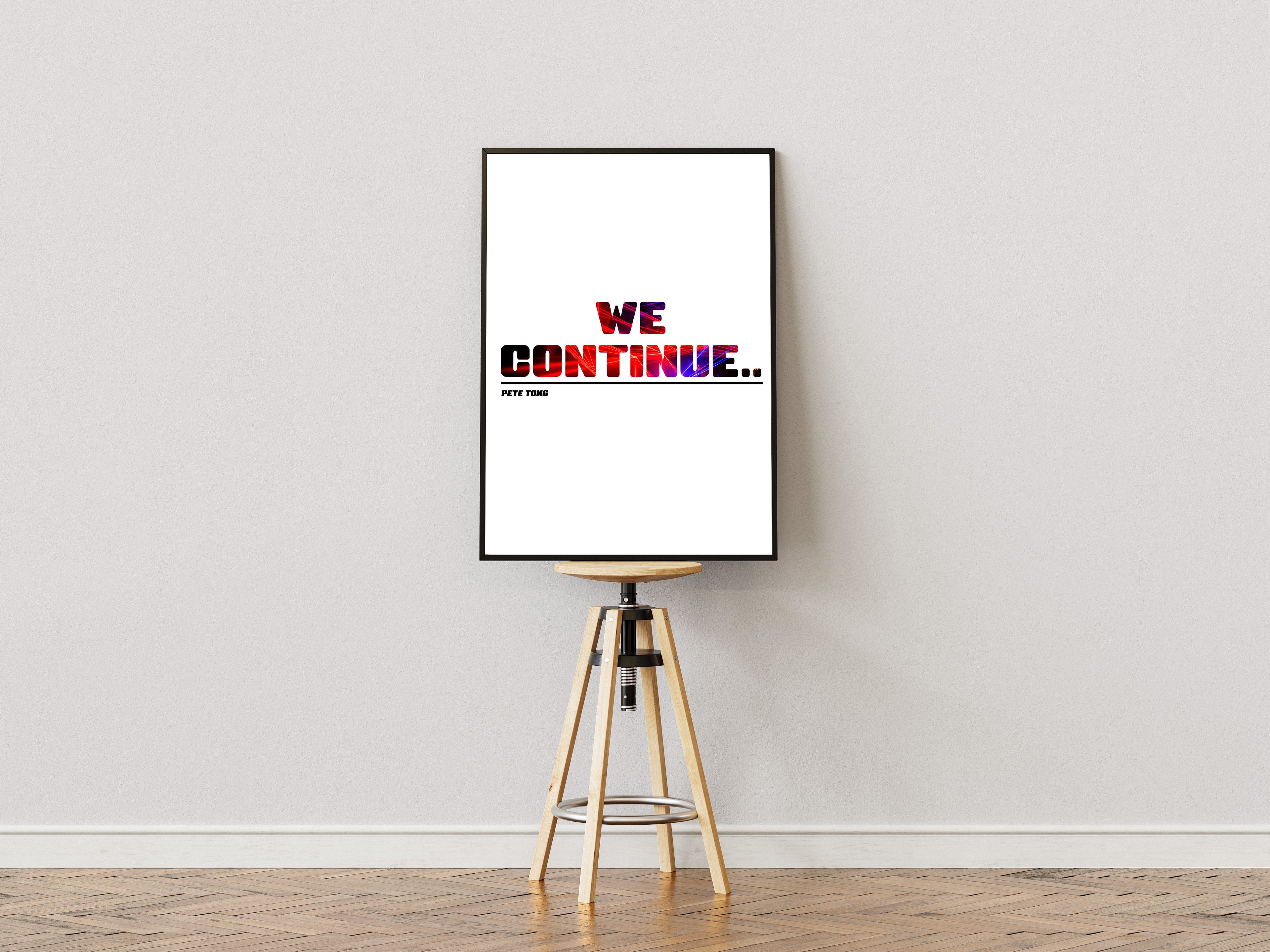 "We continue" - Quote print - Pete Tong