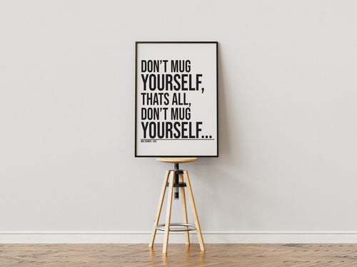 "Don't mug yourself" - Quote print - Mike Skinner  - The Streets