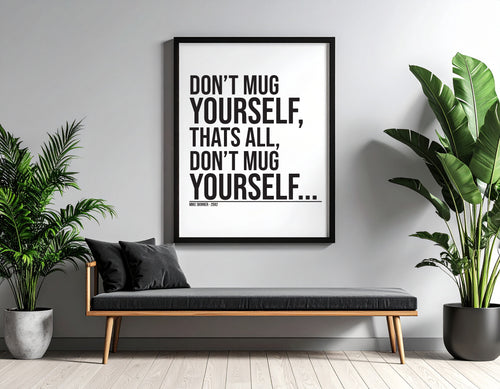 "Don't mug yourself" - Quote print - Mike Skinner  - The Streets